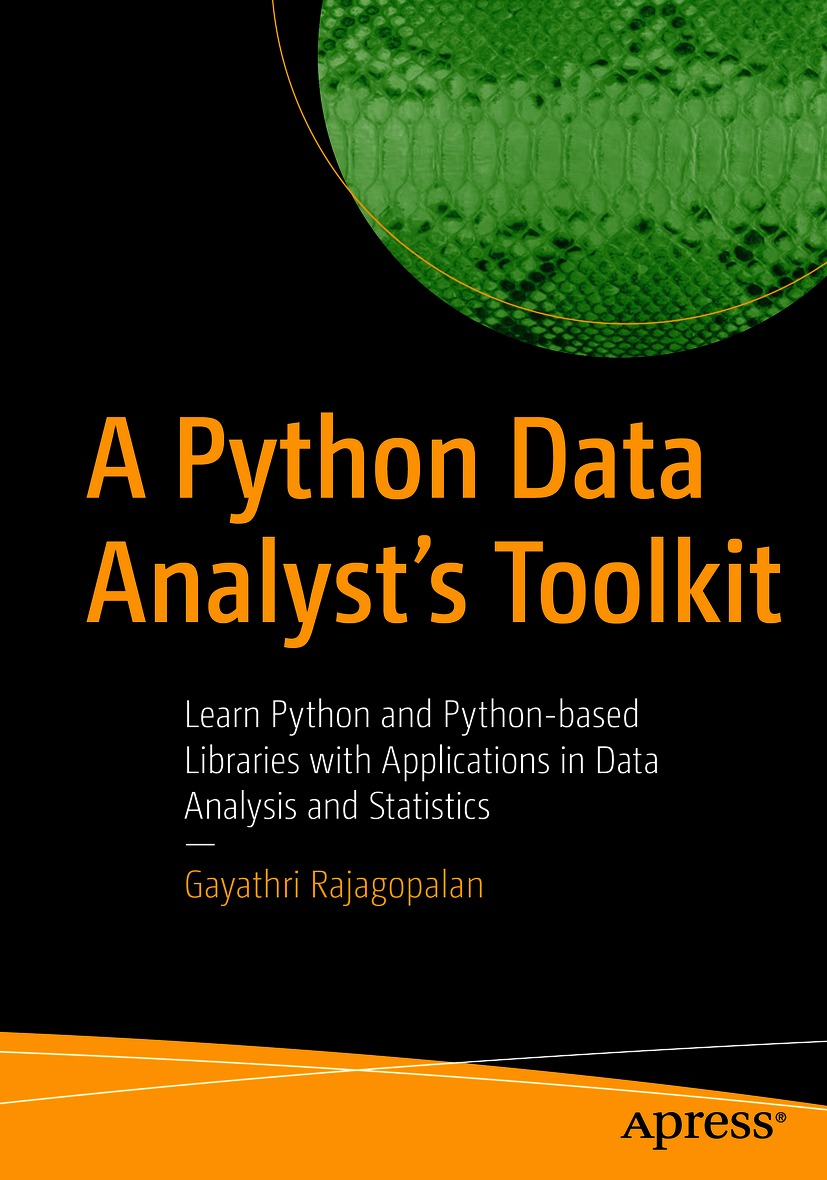A Python Data Analyst’s Toolkit: Learn Python and Python-Based Libraries With Applications in Data Analysis and Statistics