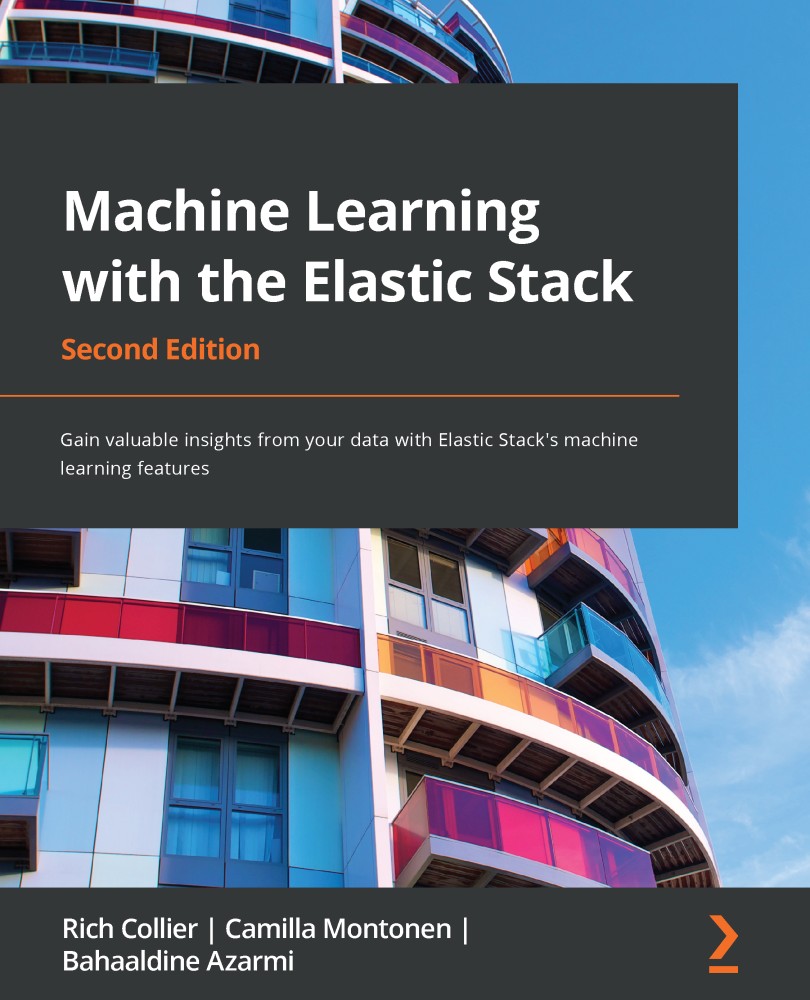 Machine Learning With the Elastic Stack - Second Edition: Gain Valuable Insights From Your Data With Elastic Stack's Machine Learning Features