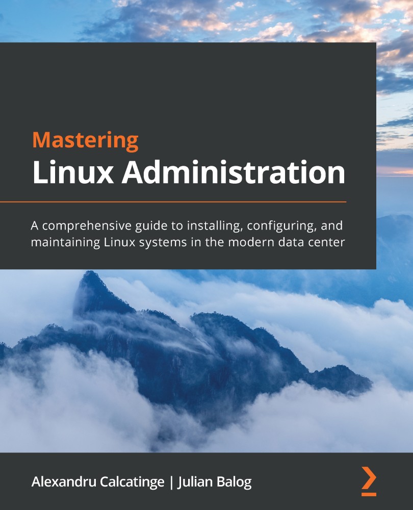 Mastering Linux Administration: A Comprehensive Guide to Installing, Configuring, and Maintaining Linux Systems in the Modern Data Center