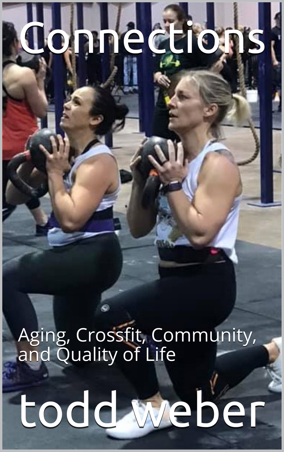 Connections: Aging, Crossfit, Community, and Quality of Life