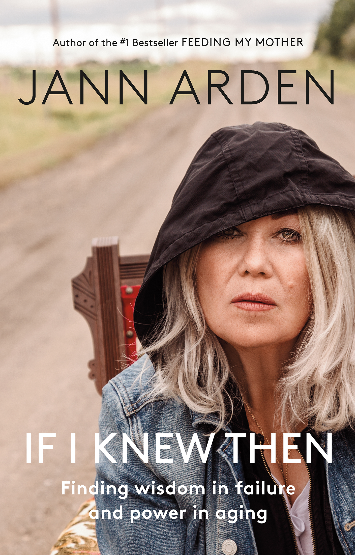 If I Knew Then: Finding Wisdom in Failure and Power in Aging