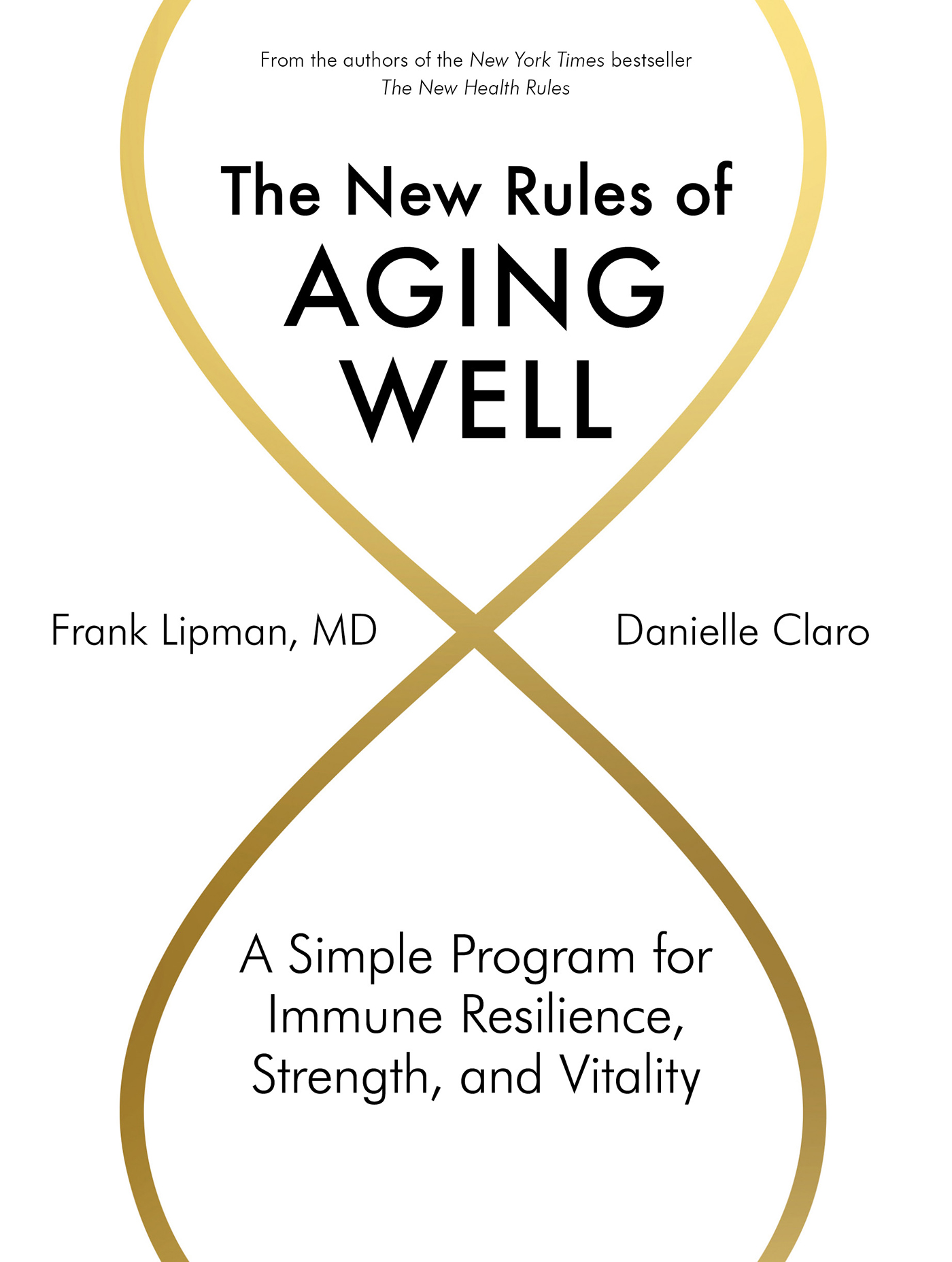 The New Rules of Aging Well: A Whole-Body Approach to Increasing Your Life Span—and Your Health Span