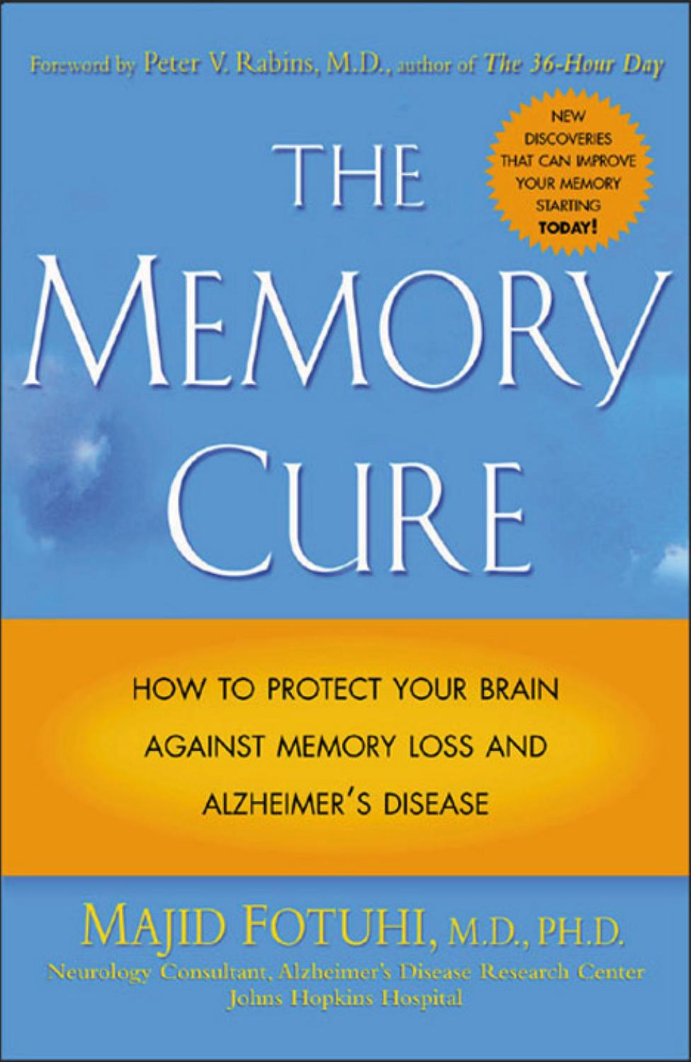 The Memory Cure: How to Protect Your Brain Against Memory Loss and Alzheimer's Disease