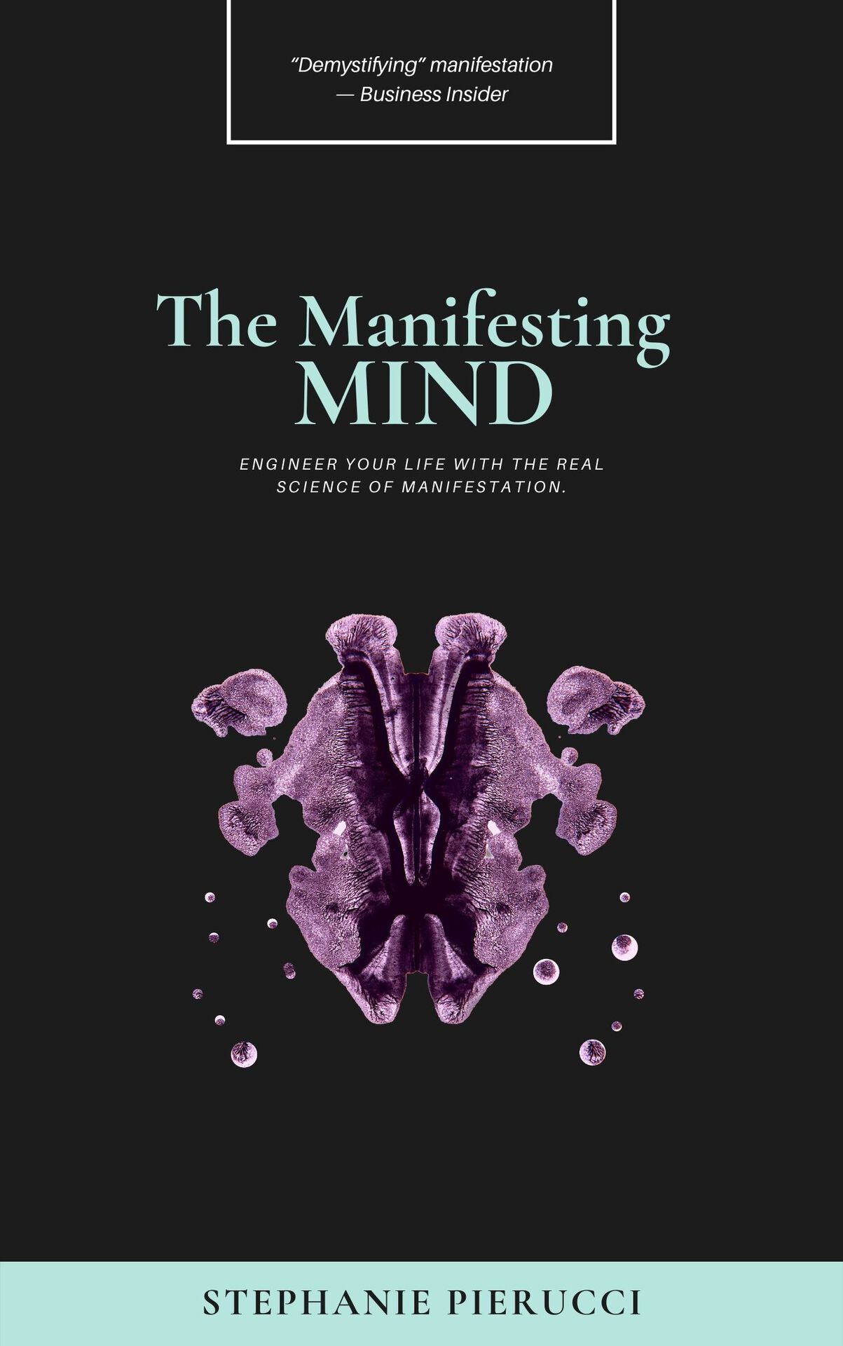 The Manifesting Mind: Rewire Your Brain to Engineer Your Dream Life