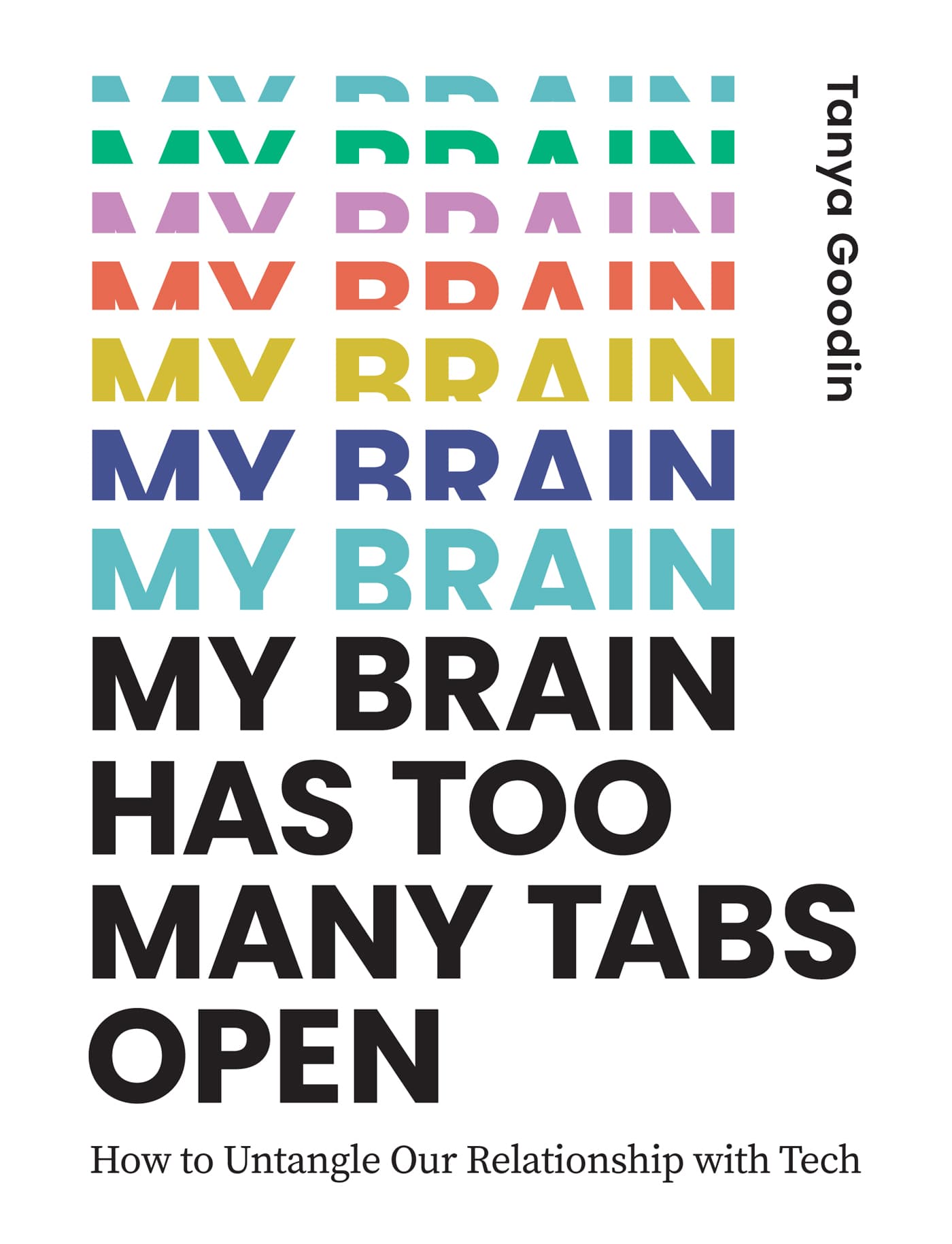 My Brain Has Too Many Tabs Open: How to Untangle Our Relationship With Tech