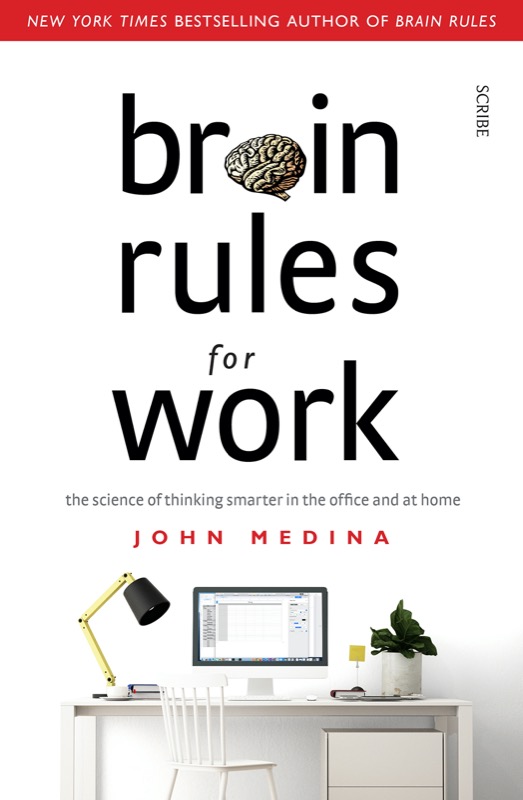 Brain Rules for Work: The Science of Thinking Smarter in the Office and at Home