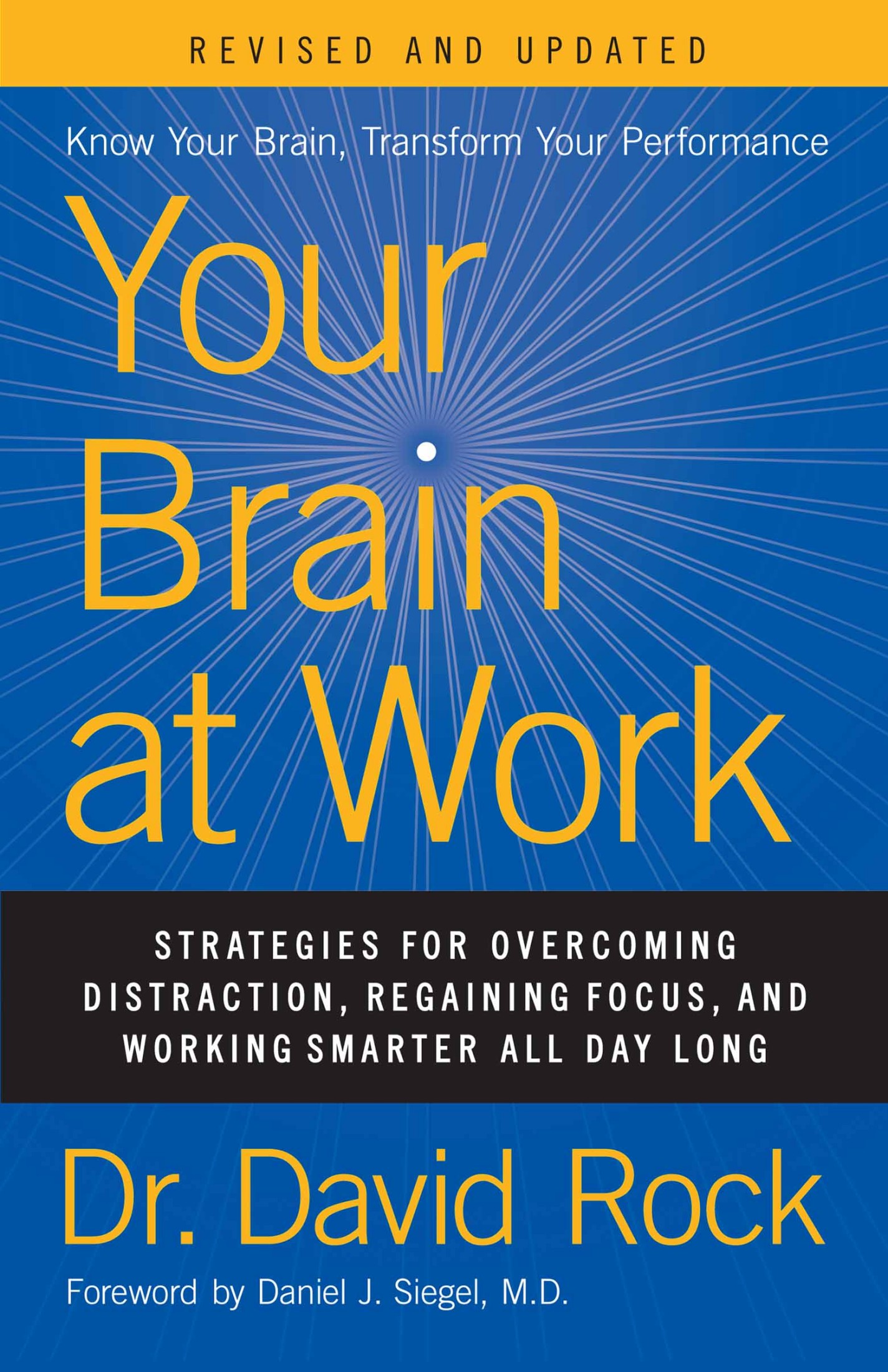 Your Brain at Work, Revised and Updated: Strategies for Overcoming Distraction, Regaining Focus, and Working Smarter All Day Long