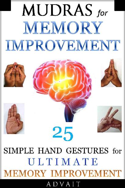 Mudras for Memory Improvement: 25 Simple Hand Gestures for Ultimate Memory Improvement