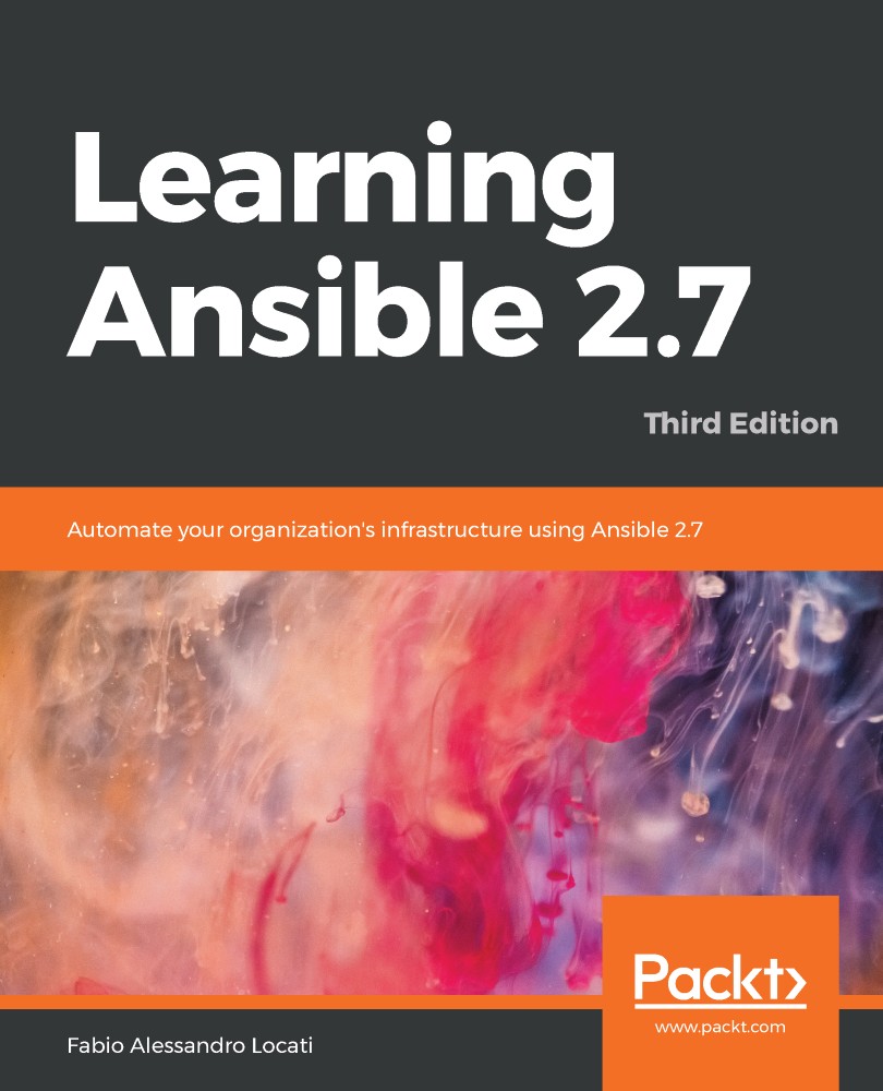 Learning Ansible 2.7: Automate Your Organization's Infrastructure Using Ansible 2.7, 3rd Edition