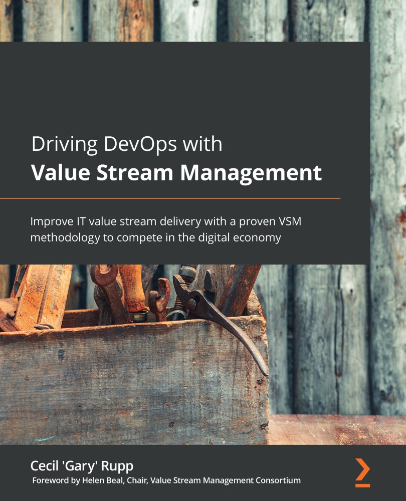 Driving DevOps With Value Stream Management: Improve IT Value Stream Delivery With a Proven VSM Methodology to Compete in the Digital Economy