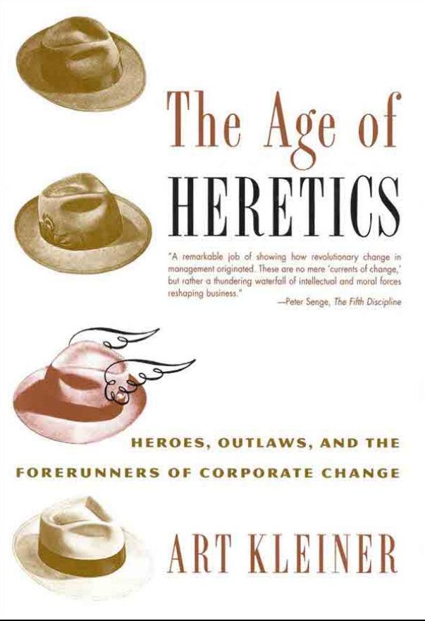 The Age of Heretics: Heroes, Outlaws, and the Forerunners of Corporate Change