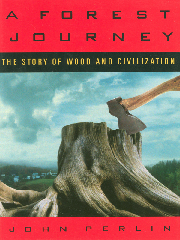 A Forest Journey: The Story of Wood and Civilization