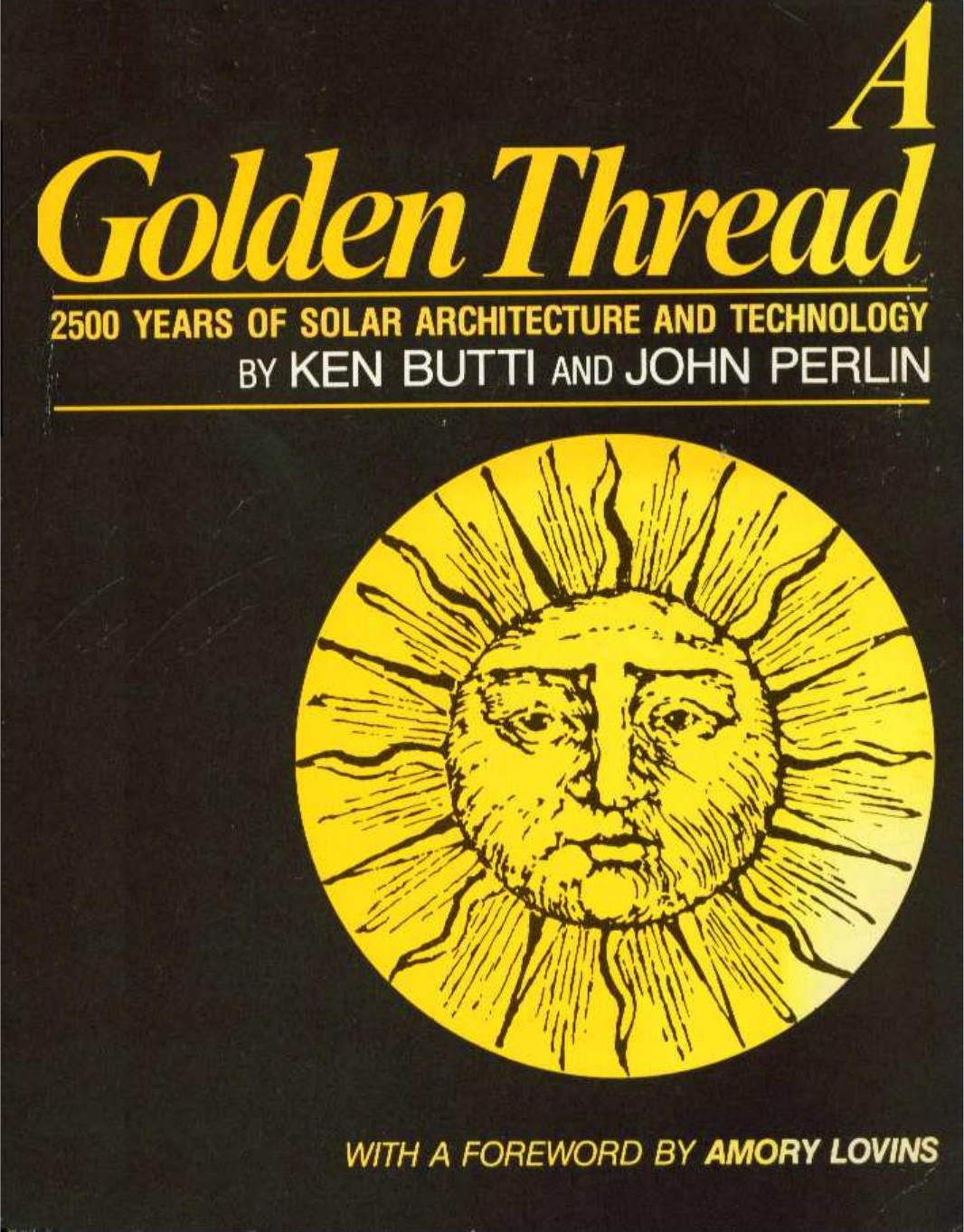 A Golden Thread: 2500 Years of Solar Architecture and Technology