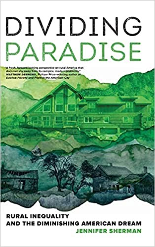 Dividing Paradise: Rural Inequality and the Diminishing American Dream