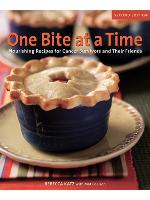 One Bite at a Time, Revised: Nourishing Recipes for Cancer Survivors and Their Friends [A Cookbook]
