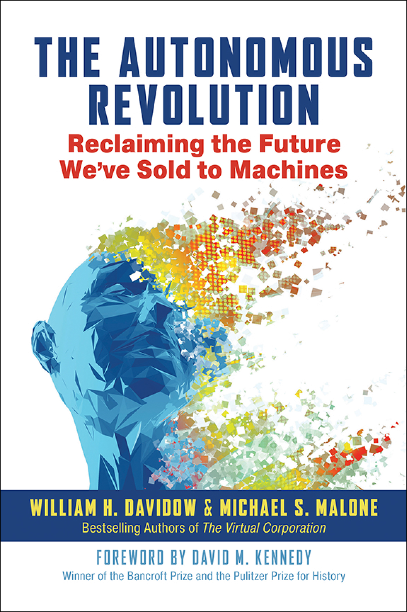 The Autonomous Revolution: Reclaiming the Future We’ve Sold to Machines