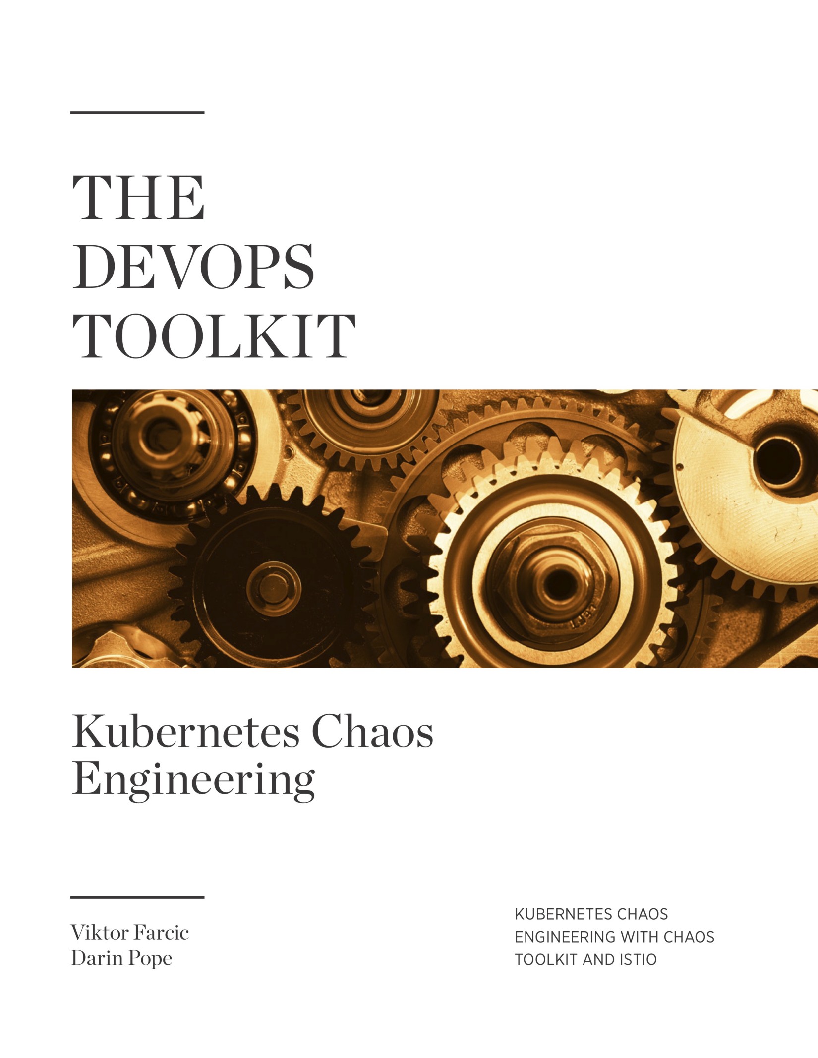 The DevOps Toolkit: Kubernetes Chaos Engineering: Kubernetes Chaos Engineering With Chaos Toolkit and Istio