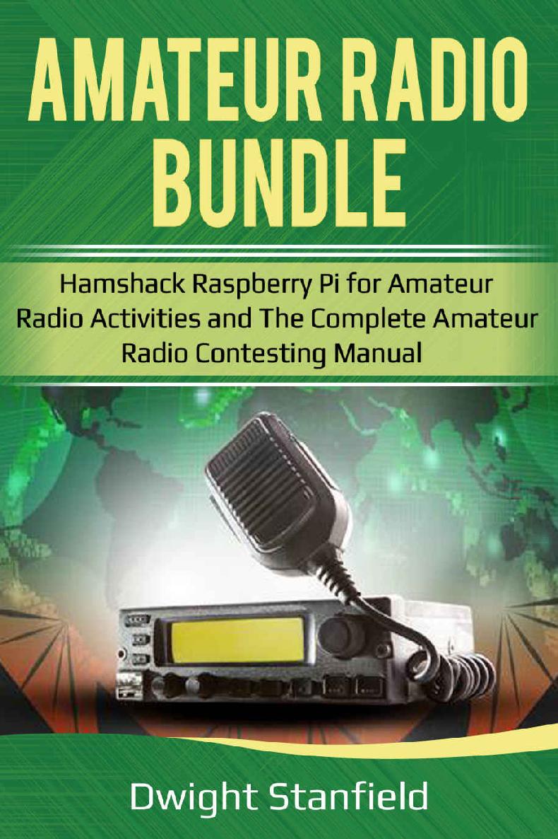 The Amateur Radio Bundle: Hamshack Raspberry Pi for Amateur Radio Activities and the Complete Amateur Radio Contesting Manual