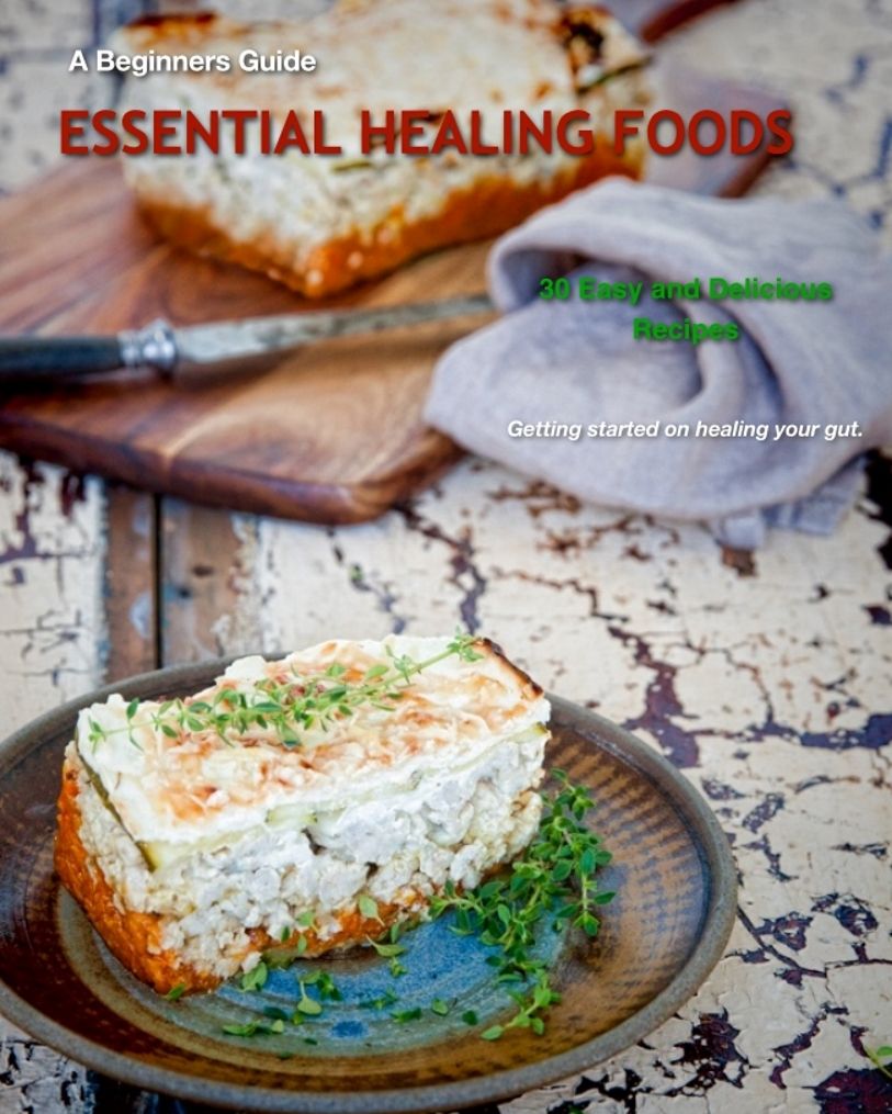 Essential Healing Foods: A Beginners Guide to the Specific Carbohydrate Diet