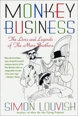 Monkey Business: The Lives and Legends of the Marx Brothers