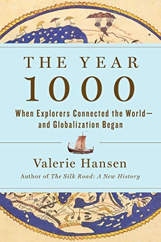 The Year 1000: When Explorers Connected the World -- and Globalization Began