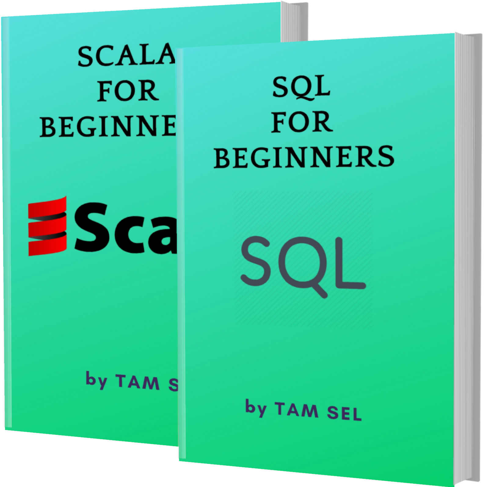SQL and SCALA for BEGINNERS: 2 BOOKS in 1 - Learn Coding Fast! SQL and SCALA Crash Course, a QuickStart Guide, Tutorial Book by Program Examples, in Easy Steps!