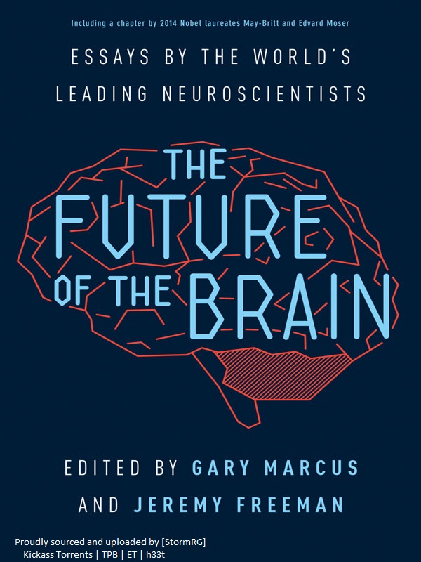 The Future of the Brain: Essays by the World's Leading Neuroscientists