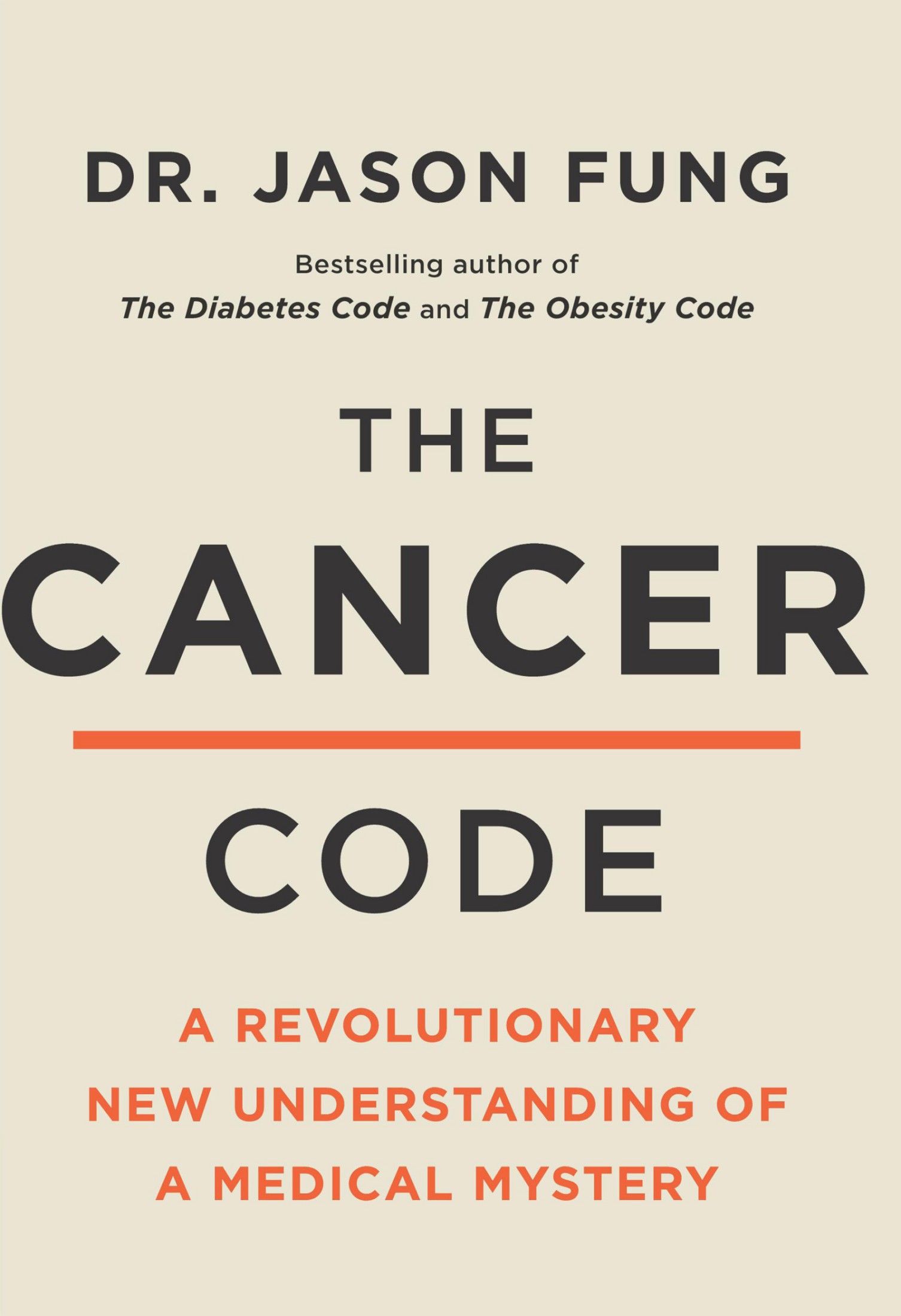 The Cancer Code: A Revolutionary New Understanding of a Medical Mystery