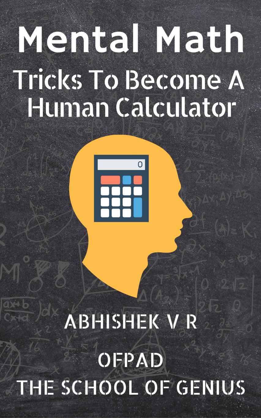 Mental Math: Tricks to Become a Human Calculator