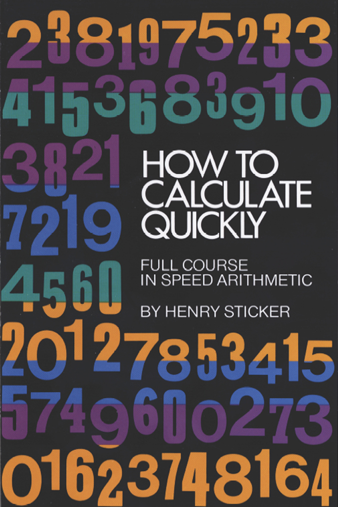 How to Calculate Quickly: Full Course in Speed Arithmetic