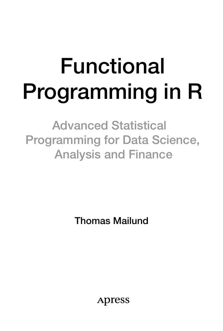 Functional Programming in R: Advanced Statistical Programming for Data Science, Analysis and Finance