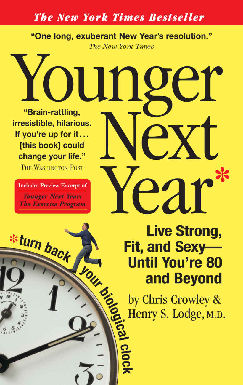Younger Next Year : A Guide to Living Like 50 Until You're 80 and Beyond