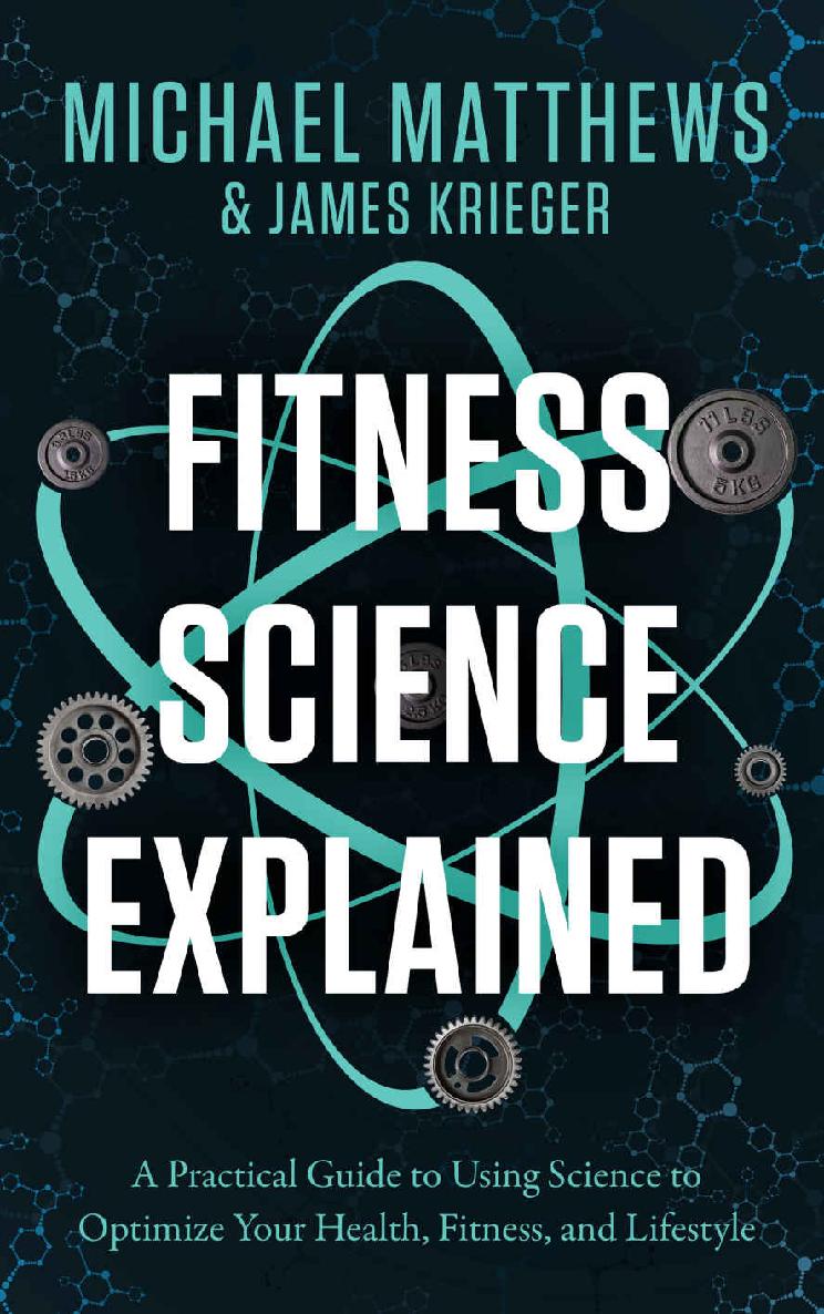 Fitness Science Explained: A Practical Guide to Using Science to Optimize Your Health, Fitness, and Lifestyle
