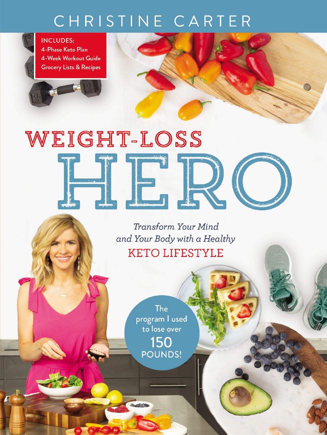 Weight-Loss Hero: Transform Your Mind and Your Body With a Healthy Keto Lifestyle