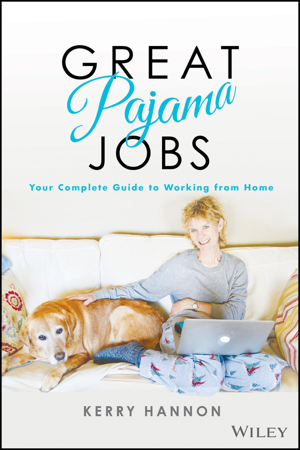 Great Pajama Jobs: Your Complete Guide to Working From Home