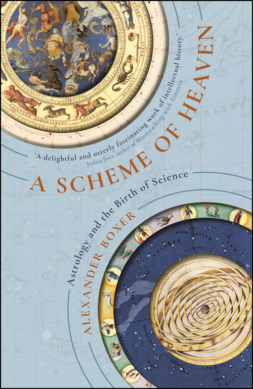 A Scheme of Heaven: Astrology and the Birth of Science