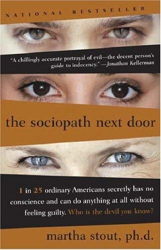 The Sociopath Next Door: The Ruthless Versus the Rest of Us