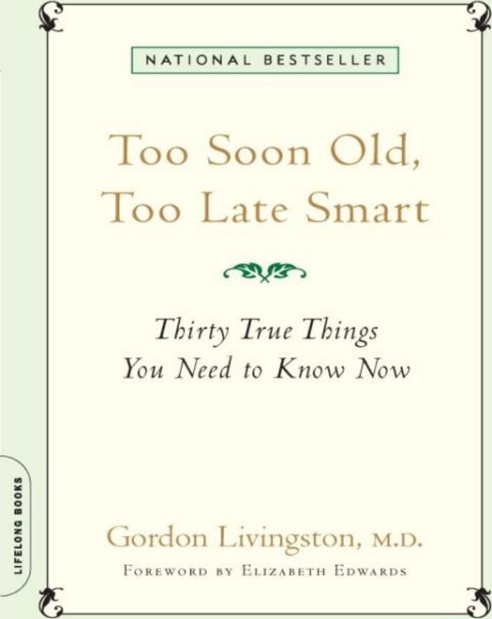 Too Soon Old, Too Late Smart: Thirty True Things You Need to Know Now