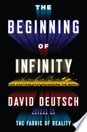 The Beginning of Infinity: Explanations That Transform the World