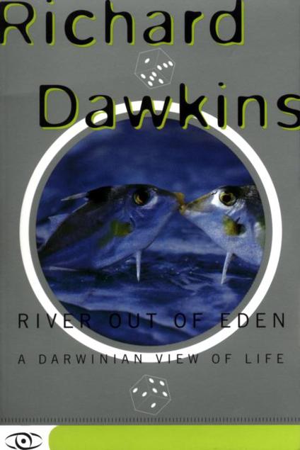 River Out of Eden: A Darwinian View of Life