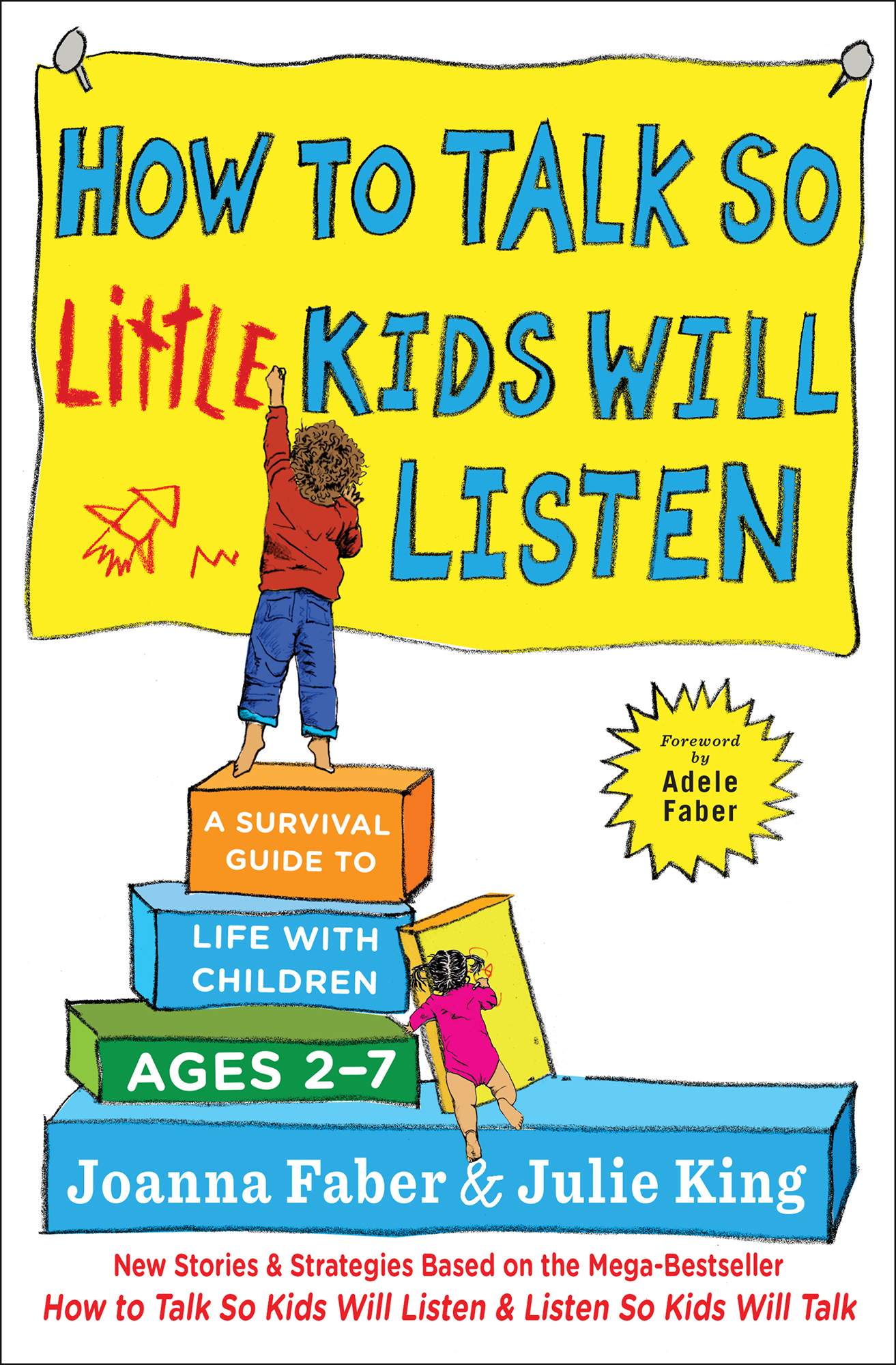 How to Talk So Little Kids Will Listen: A Survival Guide to Life With Children Ages 2-7