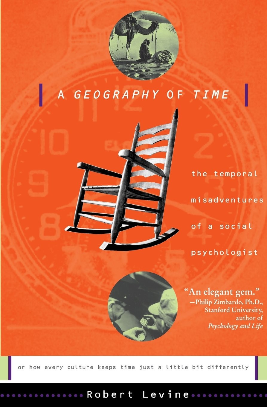 A Geography of Time: On Tempo, Culture, and the Pace of Life