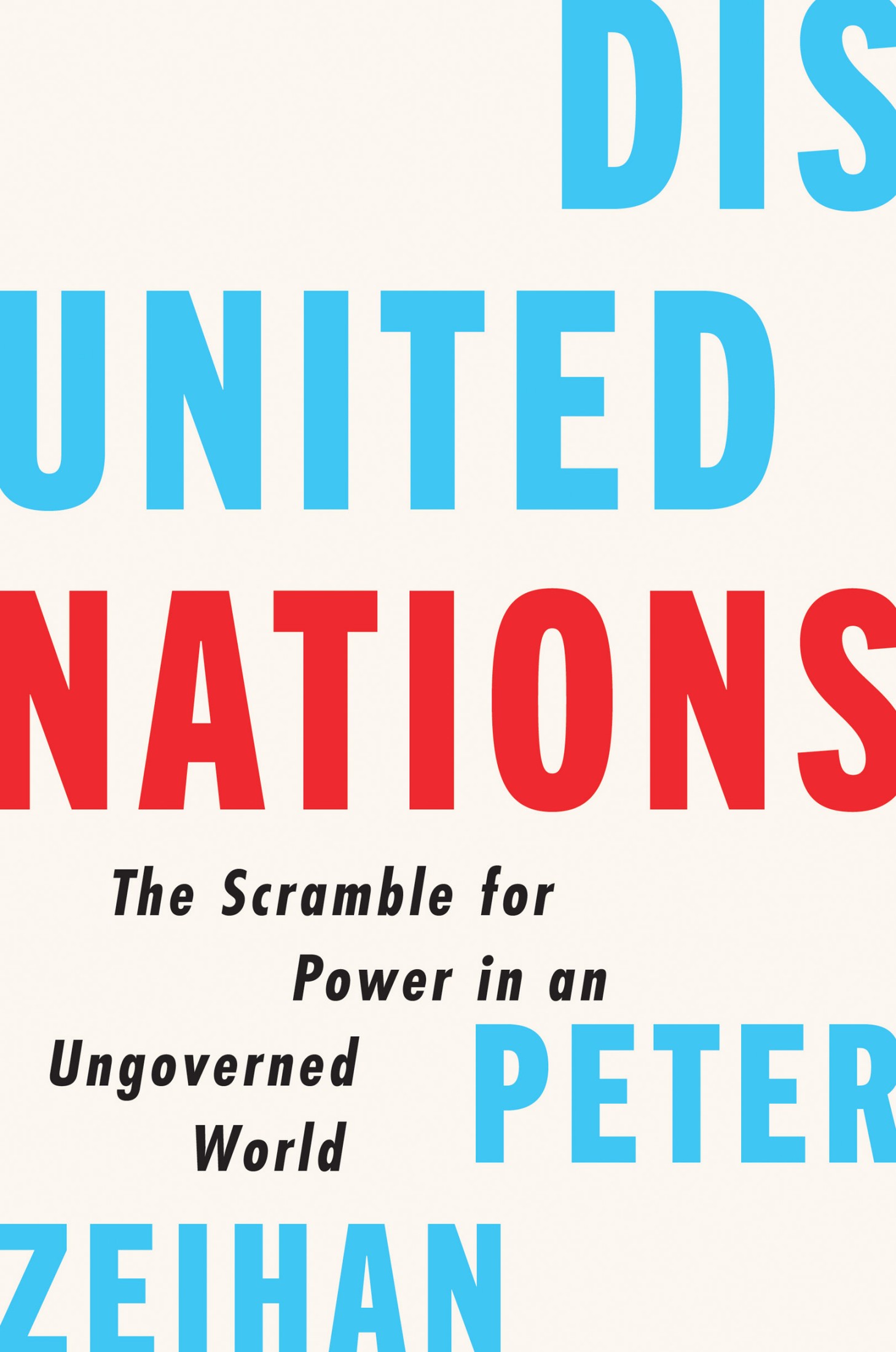 Disunited Nations: The Scramble for Power in an Ungoverned World