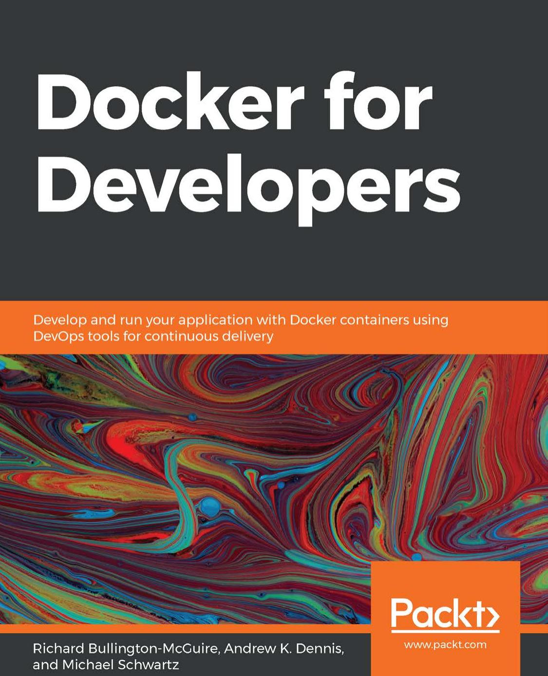 Docker for Developers: Develop and Run Your Application With Docker Containers Using DevOps Tools for Continuous Delivery