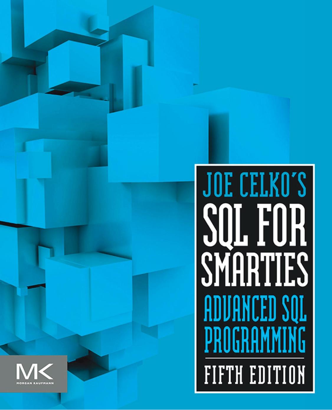 Joe Celko's SQL for Smarties: Advanced SQL Programming, Fifth Edition