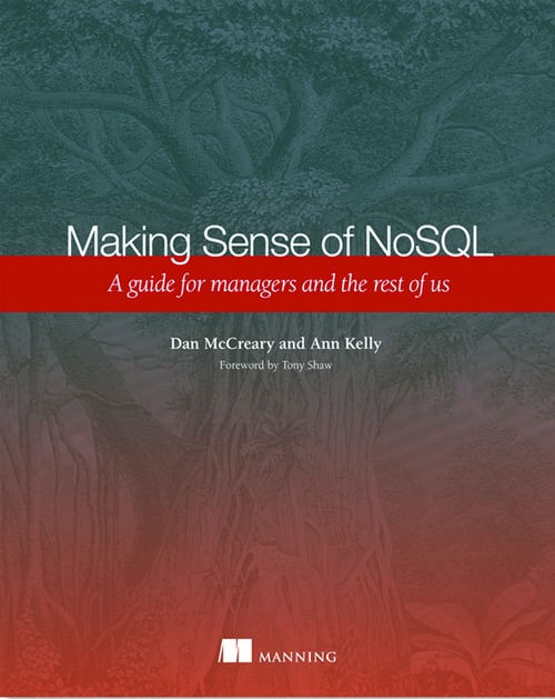 Making Sense of NoSQL: A Guide for Managers and the Rest of Us