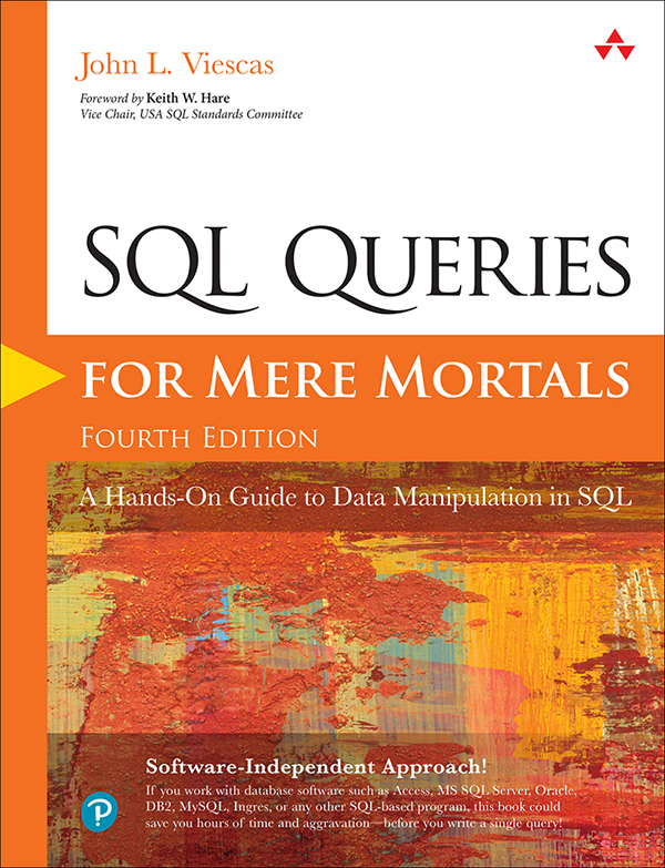 SQL Queries for Mere Mortals: A Hands-On Guide to Data Manipulation in SQL, Fourth Edition