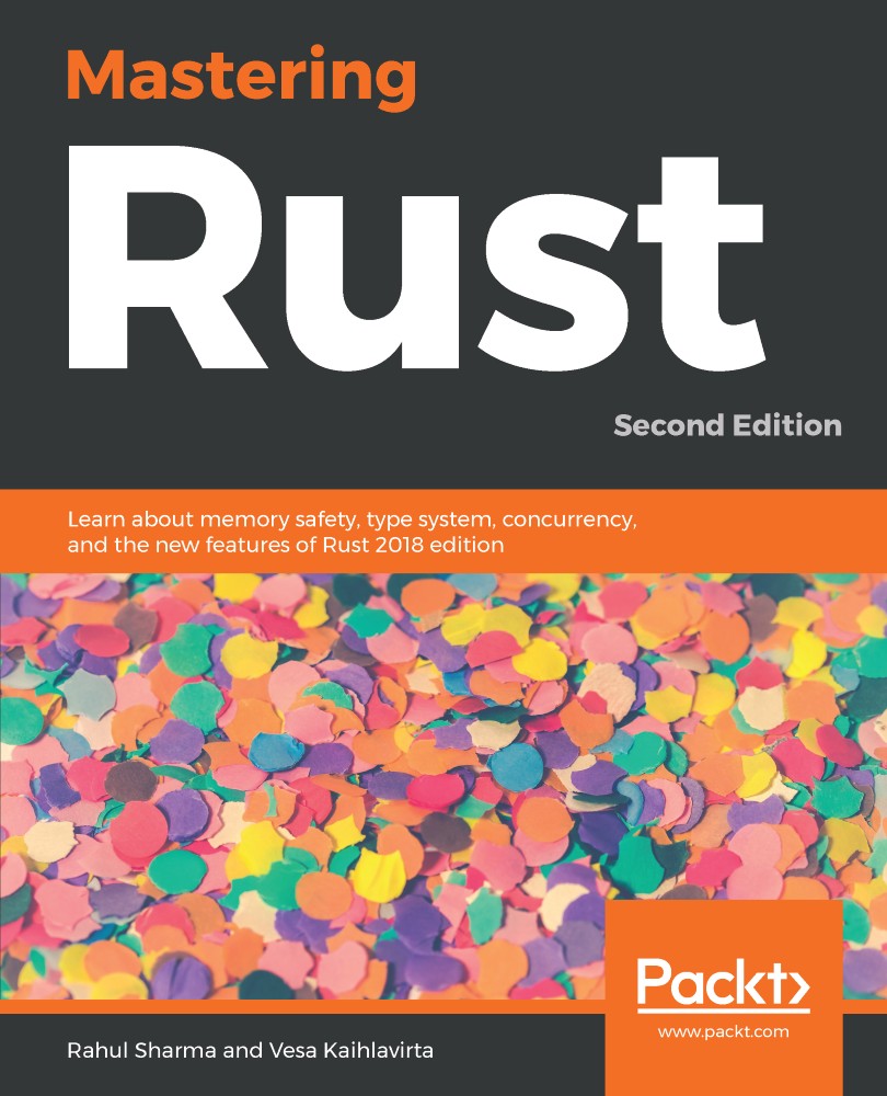 Mastering Rust: Learn About Memory Safety, Type System, Concurrency, and the New Features of Rust 2018 Edition, 2nd Edition