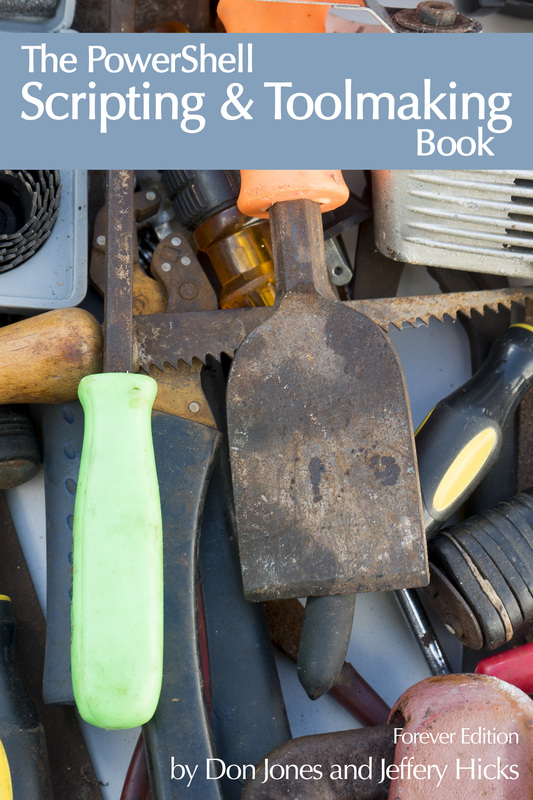 The PowerShell Scripting and Toolmaking Book: First Edition