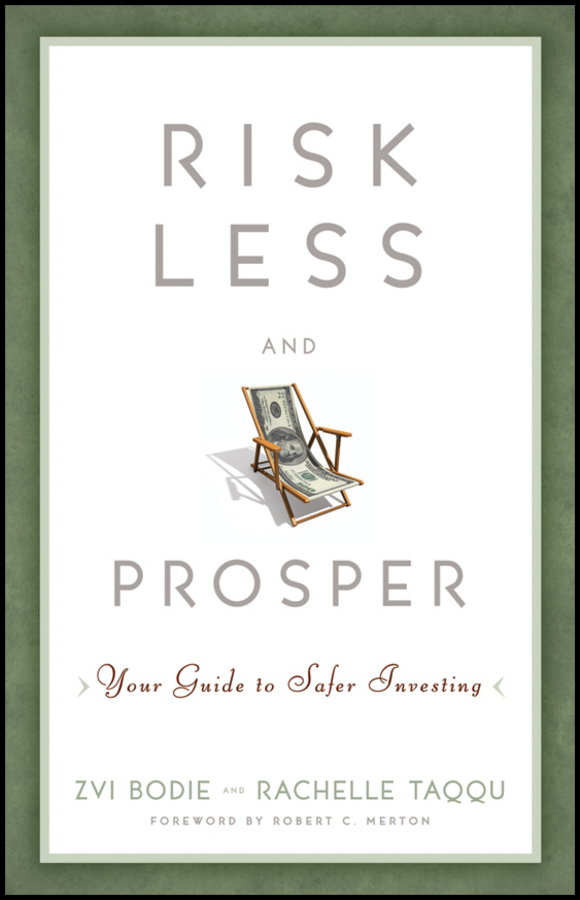 Risk Less and Prosper: Your Guide to Safer Investing